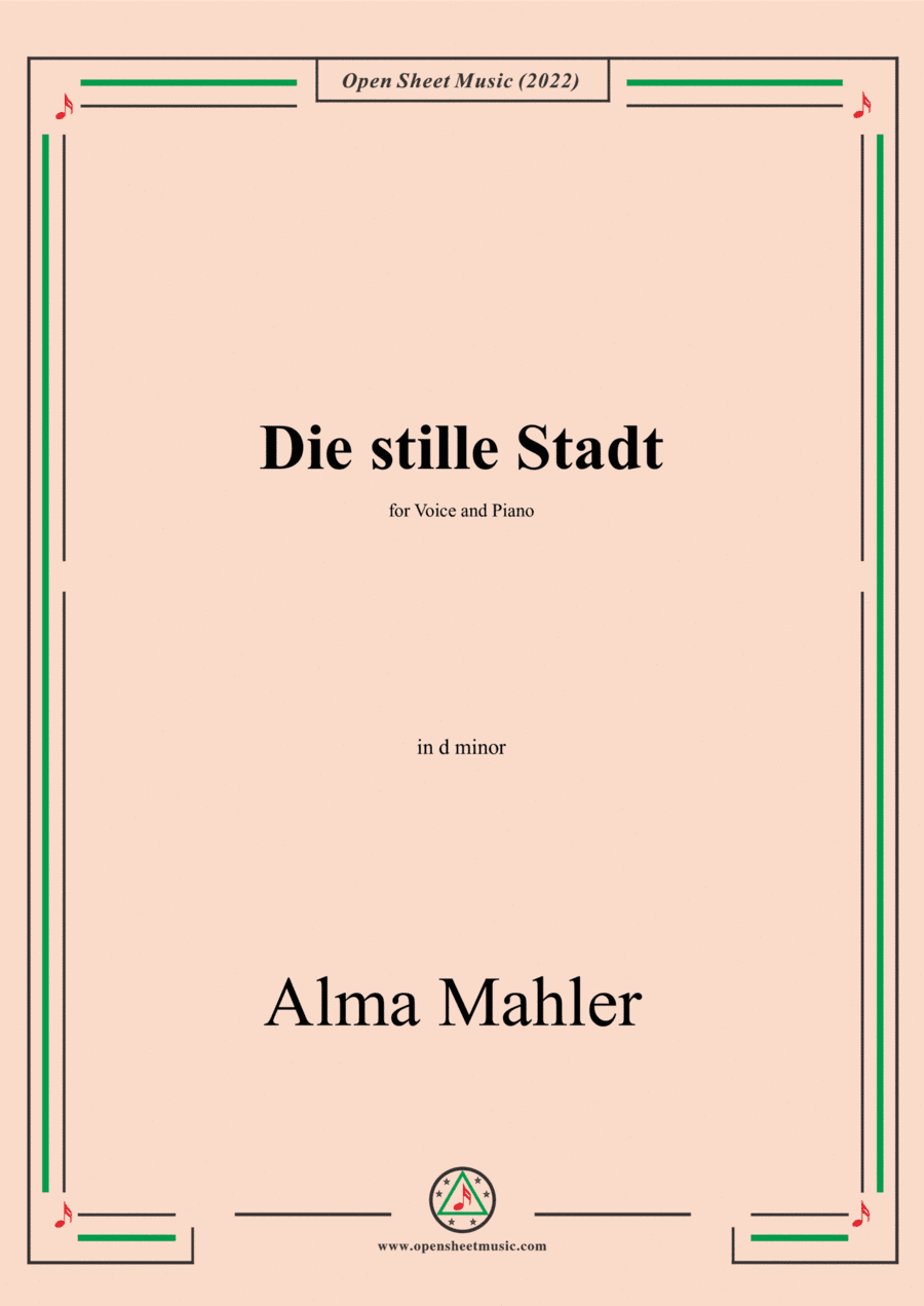 Alma Mahler-Die stille Stadt,in d minor,for Voice and Piano (arr. Open Cloud)