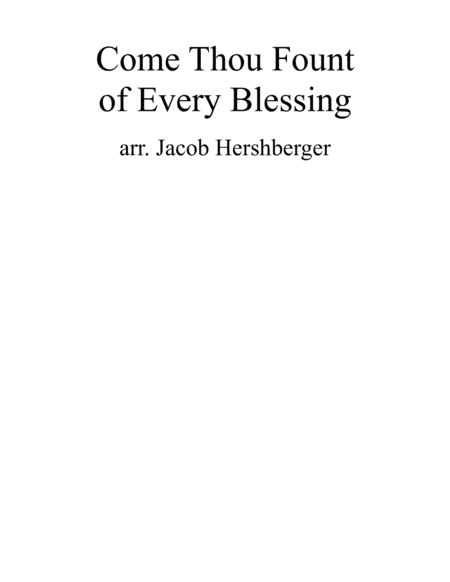Come Thou Fount of Every Blessing - Organ Solo (arr. Jacob Hershberger)