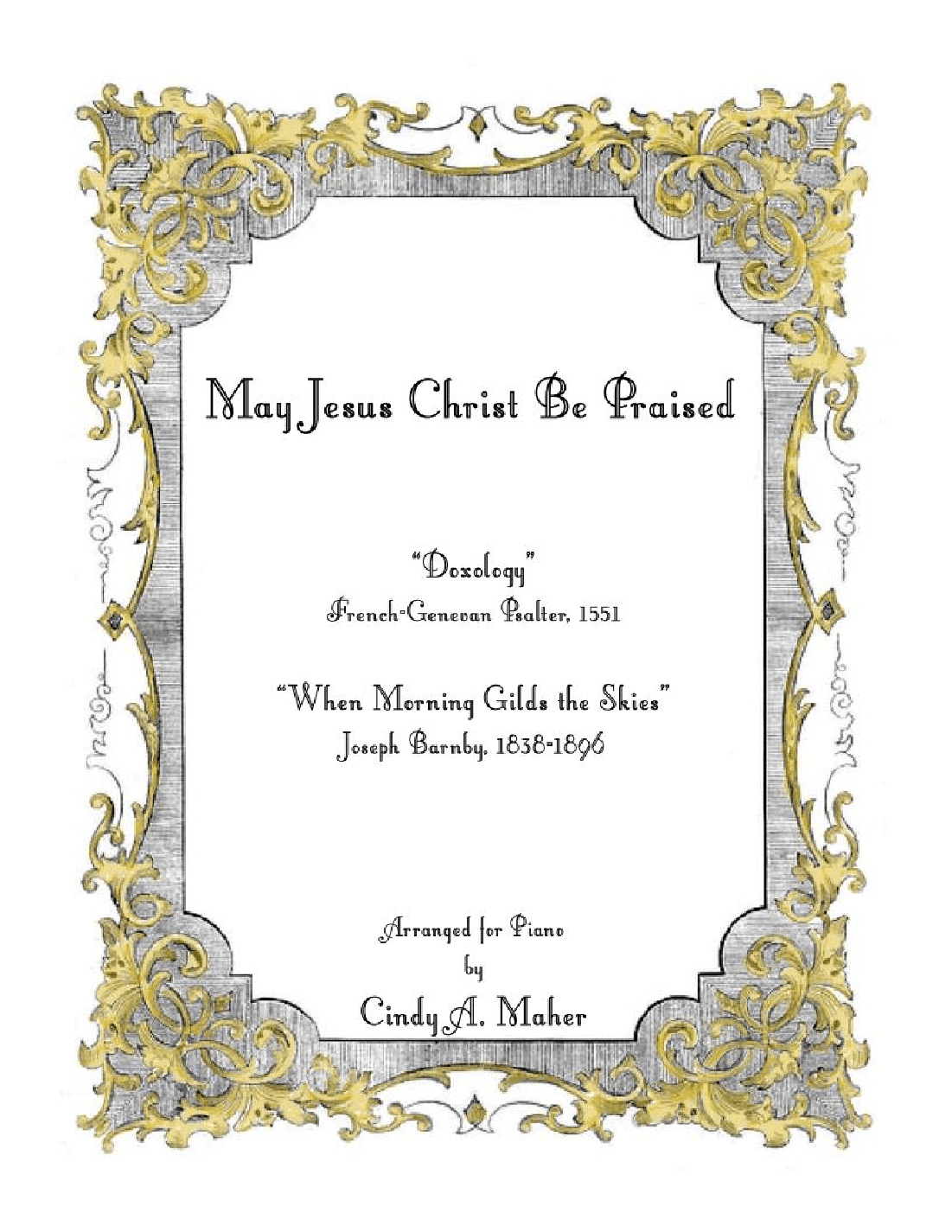 May Jesus Christ Be Praised (arr. Cindy A. Maher)