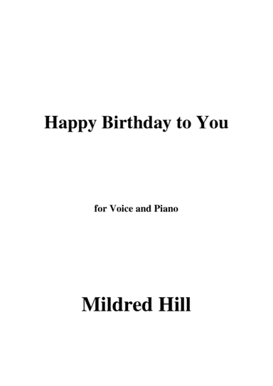 Mildred Hill-Happy Birthday to You,for Voice and Piano (arr. MSM)
