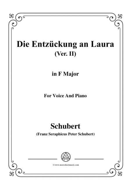 Schubert-Die Entzückung an Laura(Version II),D.577,in F Major,for Voice&Piano (arr. MSM)