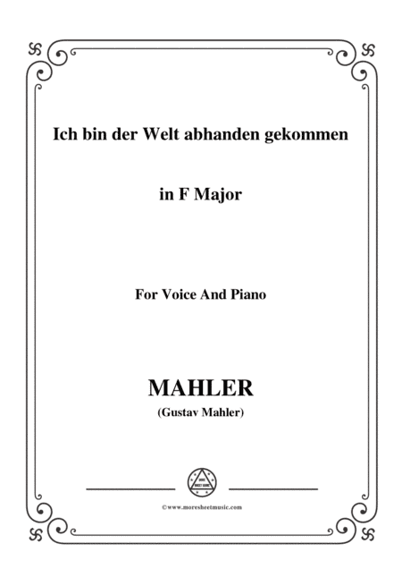 Mahler-Ich bin der Welt abhanden gekommen in F Major,for Voice and Piano (arr. MSM)