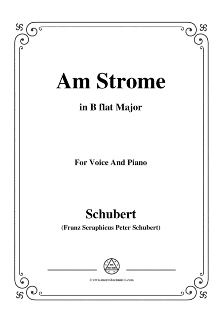 Schubert-Am Strome,Op.8 No.4,in B flat Major,for Voice&Piano (arr. MSM)