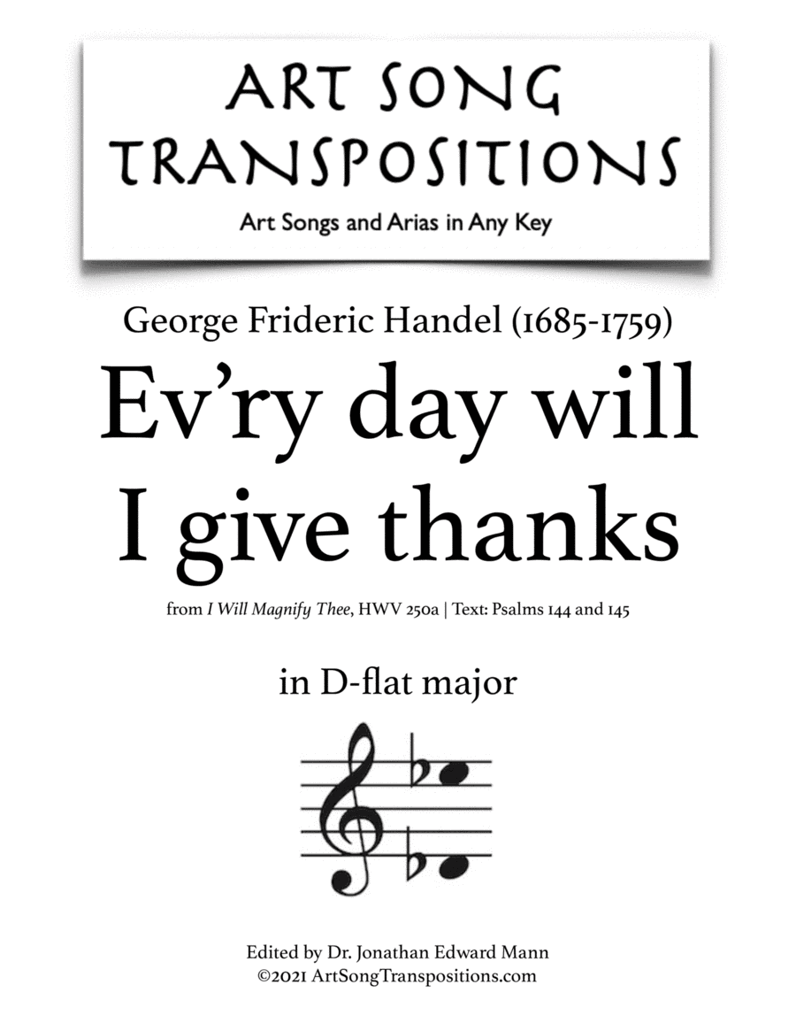 HANDEL: Ev'ry day will I give thanks (transposed to D-flat major) (arr. ArtSongTranspositions.com)