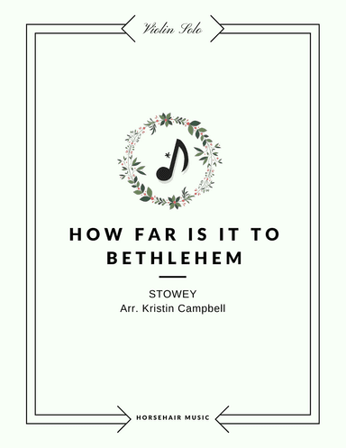 How Far Is It To Bethlehem? - Violin Solo (arr. Kristin Campbell)