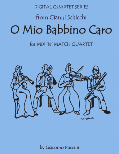 O Mio Babbino from Gianni Schicchi for String Quartet (or Three Violins & Cello) with optional Piano (arr. Daniel Kelley)