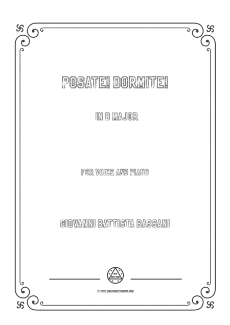 Bassani-Posate! Dormite! in B Major,for voice and piano (arr. MSM)