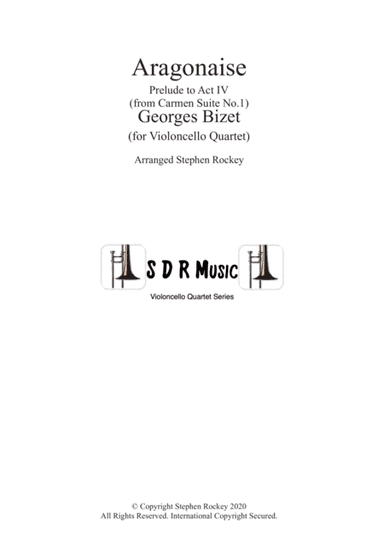Aragonaise from Carmen for Violoncello Quartet (arr. Stephen Rockey)