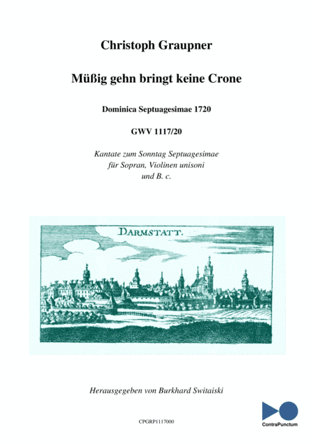 Graupner Christoph Cantata Müßig gehn bringt keine Crone GWV 1117/20 (arr. Dr. Burkhard Switaiski)