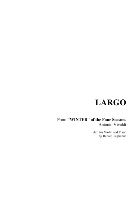 LARGO From "WINTER" of the Four Seasons Antonio Vivaldi. Arr. for Violin and Piano - With Part (arr. Renato Tagliabue)