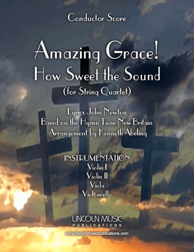 Amazing Grace! How Sweet the Sound (for String Quartet) (arr. Kenneth Abeling)