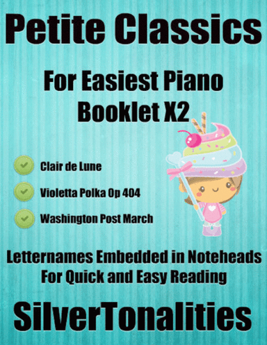 Petite Classics for Easiest Piano Booklet X3 (arr. SilverTonalities)