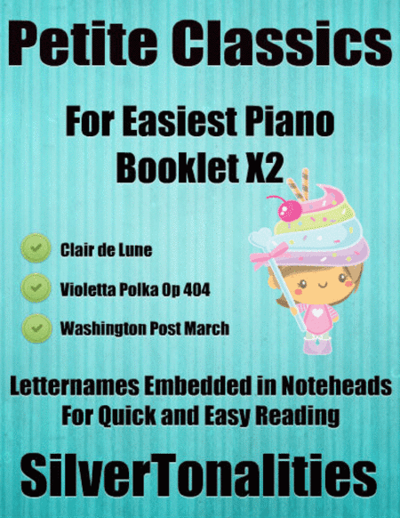 Petite Classics for Easiest Piano Booklet X3 (arr. SilverTonalities)
