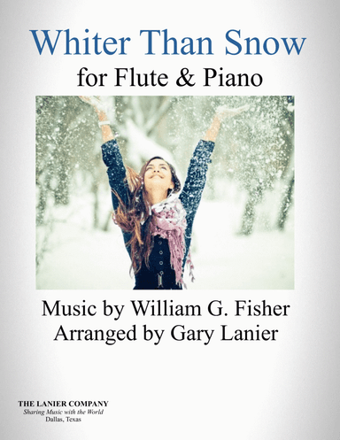 WHITER THAN SNOW (For Flute & Piano) Score and Parts (arr. Gary Lanier)