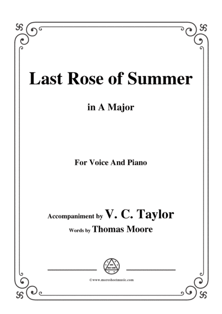 V. C. Taylor-The Last Rose of Summer,in A Major,for Voice&Piano (arr. MSM)