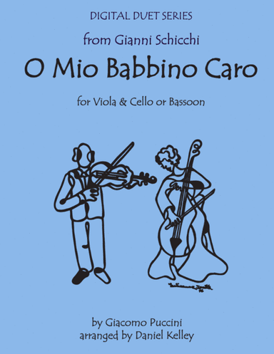 O Mio Babbino Caro from Gianni Schicchi for Viola & Cello (or Bassoon) (arr. Daniel Kelley)