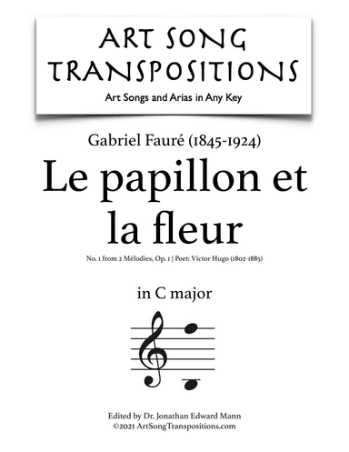 FAURÉ: Le papillon et la fleur, Op. 1 no. 1 (transposed to C major) (arr. ArtSongTranspositions.com)