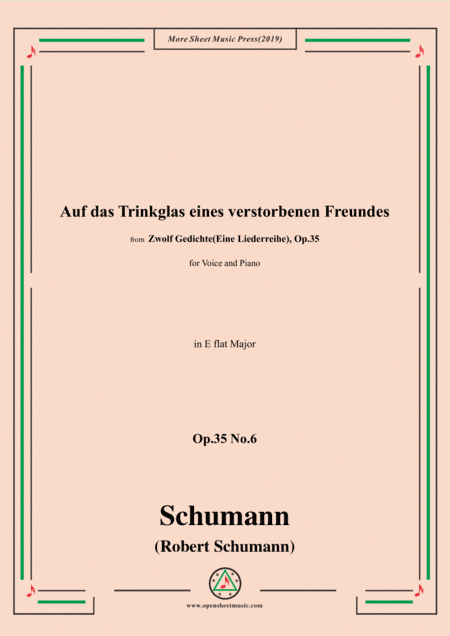 Schumann-Auf das Trinkglas eines verstorbenen Freundes,Op.35 No.6 in E flat Major,for Voice&Piano (arr. MSM)