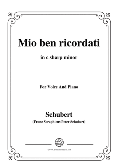 Schubert-Mio ben ricordati,in c sharp minor,for Voice&Piano (arr. MSM)