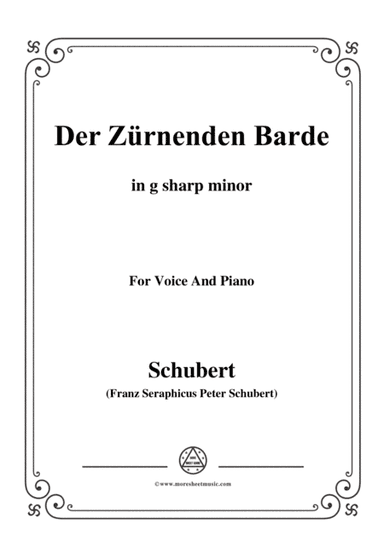 Schubert-Der Zürnenden Barde,in g sharp minor,for Voice&Piano (arr. MSM)