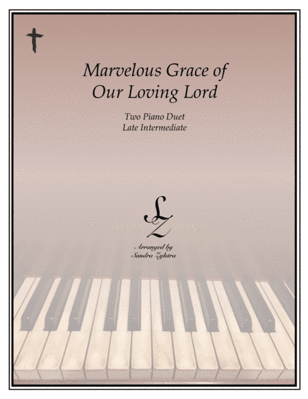 Marvelous Grace of Our Loving Lord (2 piano duet) (arr. Sandra Zylstra)