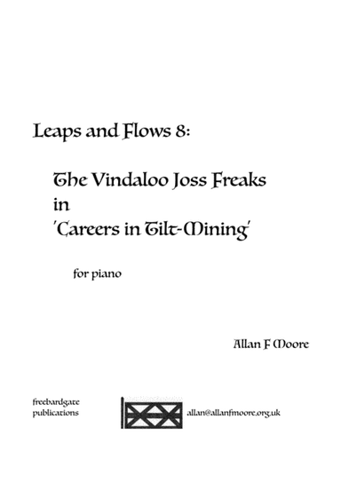 Leaps and Flows 8: The Vindaloo Joss Freaks in 'Careers in Tilt-Mining'