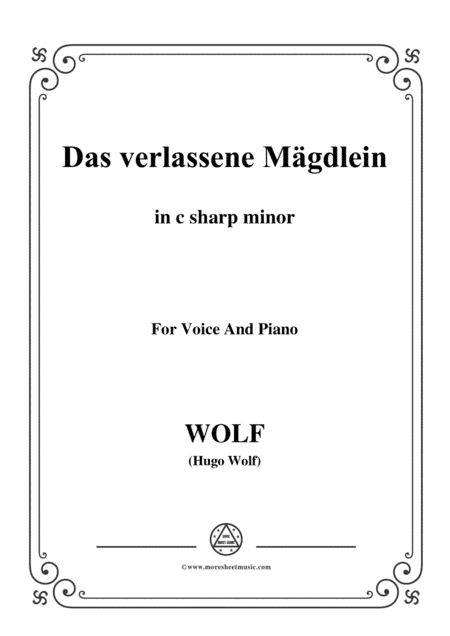 Wolf-Das verlassene Mägdlein in c sharp minor,for Voice and Piano (arr. MSM)