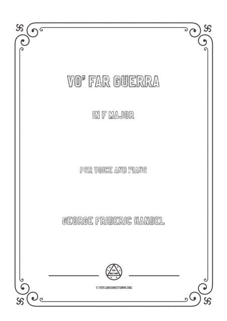 Handel-Vo' far guerra in F Major,for Voice and Piano (arr. MSM)