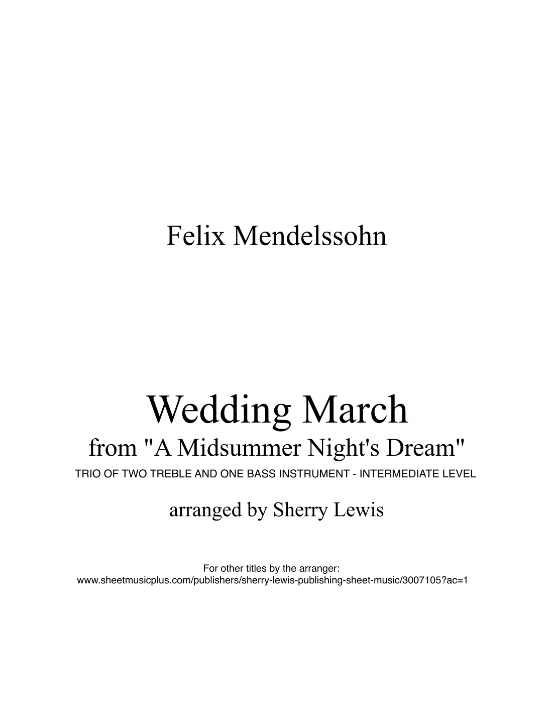 WEDDING MARCH by Mendelssohn Trio for String Trio, Woodwind Trio, any combination of two treble cle (arr. Sherry Lewis)