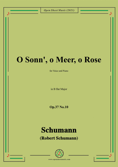 Schumann-O Sonn,o Meer,o Rose,Op.37 No.10,in B flat Major,for Voice and Piano (arr. Open Cloud)