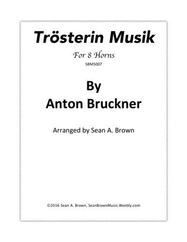 Trösterin Musik for Horn Octet (arr. Sean A. Brown)