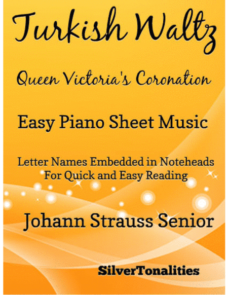 Turkish Waltz Queen Victoria’s Coronation Easy Piano Sheet Music (arr. SilverTonalities)