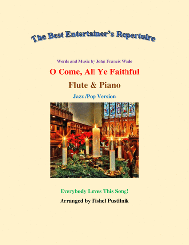 "O Come, All Ye Faithful" for Flute and Piano-Jazz/Pop Version (arr. Fishel Pustilnik)