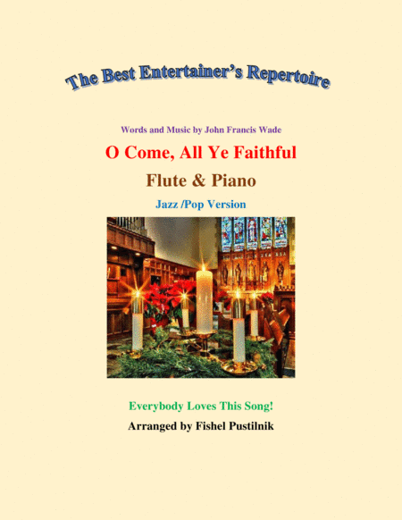 "O Come, All Ye Faithful" for Flute and Piano-Jazz/Pop Version (arr. Fishel Pustilnik)