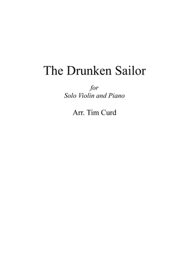 The Drunken Sailor. For Solo Violin and Piano (arr. Tim Curd)