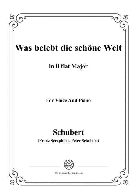 Schubert-Was belebt die schöne Welt,in B flat Major,for Voice&Piano (arr. MSM)