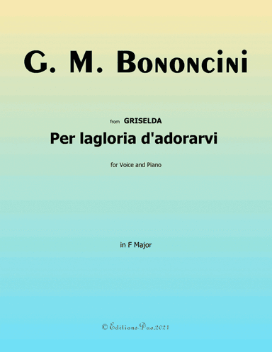 Per la gloria dadorarvi, by Bononcini, in F Major (arr. Editions Dao)