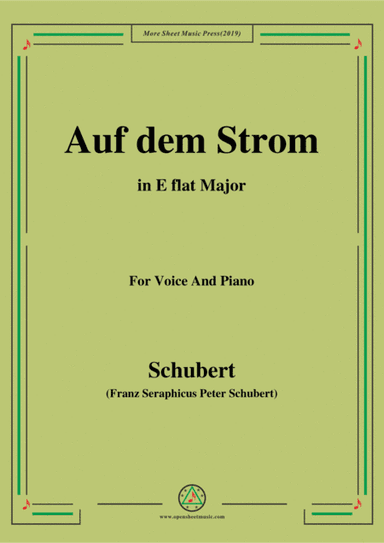 Schubert-Auf dem Strom,Op.119,in E flat Major,for Voice&Piano (arr. MSM)