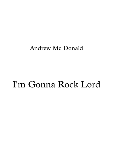 I'm Gonna Rock Lord
