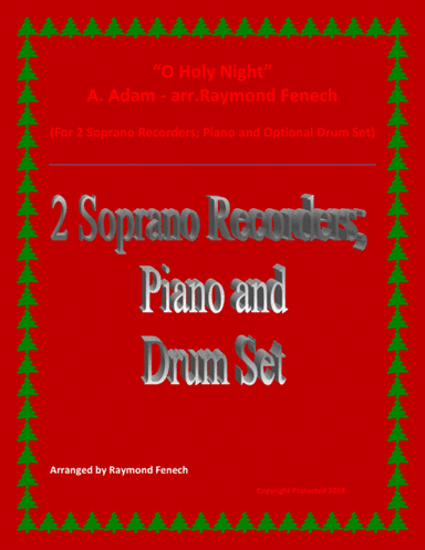 O Holy Night - 2 Soprano Recorders, Piano and Optional Drum Set - Intermediate Level (arr. Raymond Fenech)