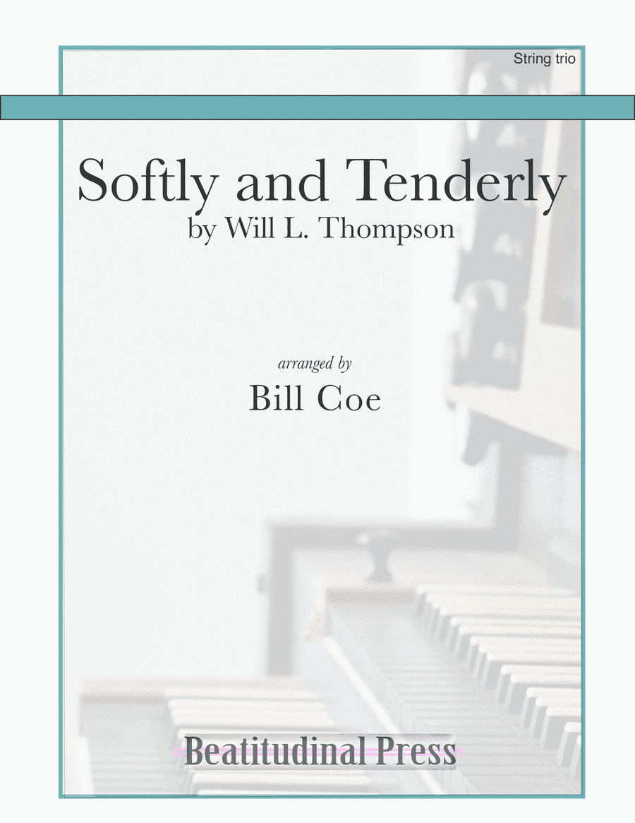 Softly and Tenderly for String Trio (arr. Bill Coe)