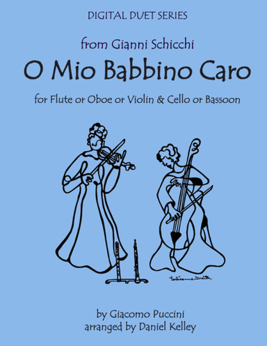 O Mio Babbino from Gianni Schicchi for Flute or Oboe or Violin & Cello or Bassoon (arr. Daniel Kelley)