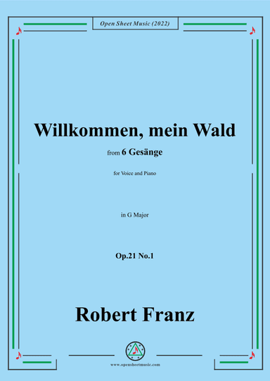 Franz-Willkommen,mein Wald,in G Major,Op.21 No.1,for Voice and Piano (arr. OSM Press)