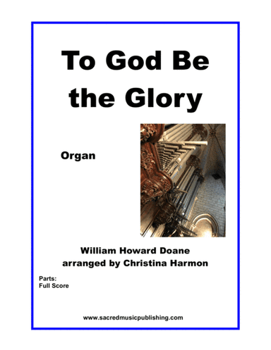 To God Be the Glory - Organ (arr. Christina Harmon)
