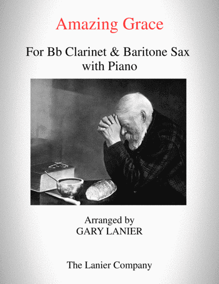 AMAZING GRACE (Bb Clarinet & Baritone Sax with Piano - Score & Parts included) (arr. Gary Lanier)