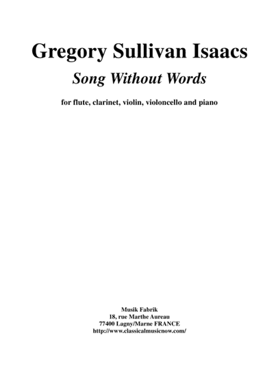 Gregory Sullivan Isaacs: Song Without Words for flute, Bb clarinet, violin, violoncello and piano