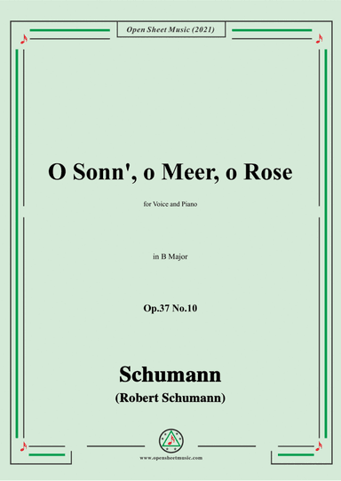Schumann-O Sonn,o Meer,o Rose,Op.37 No.10,in B Major,for Voice&Piano (arr. Open Cloud)