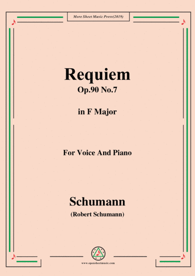 Schumann-Requiem,Op.90 No.7,in F Major,for Voice&Piano (arr. MSM)