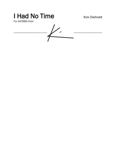 Diehnelt: I Had No Time for SATBBB Choir