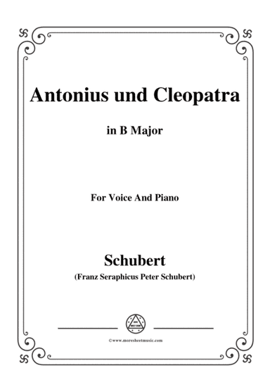 Schubert-Antonius und Cleopatra,in B Major,for Voice and Piano (arr. MSM)